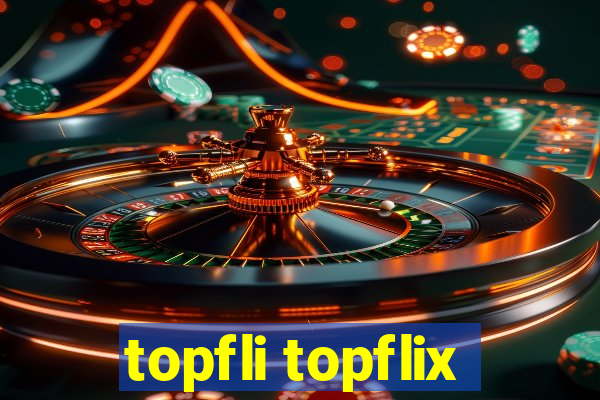 topfli topflix